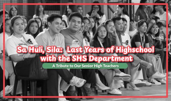 Sa Huli, Sila:  Last Years of Highschool with the SHS Department