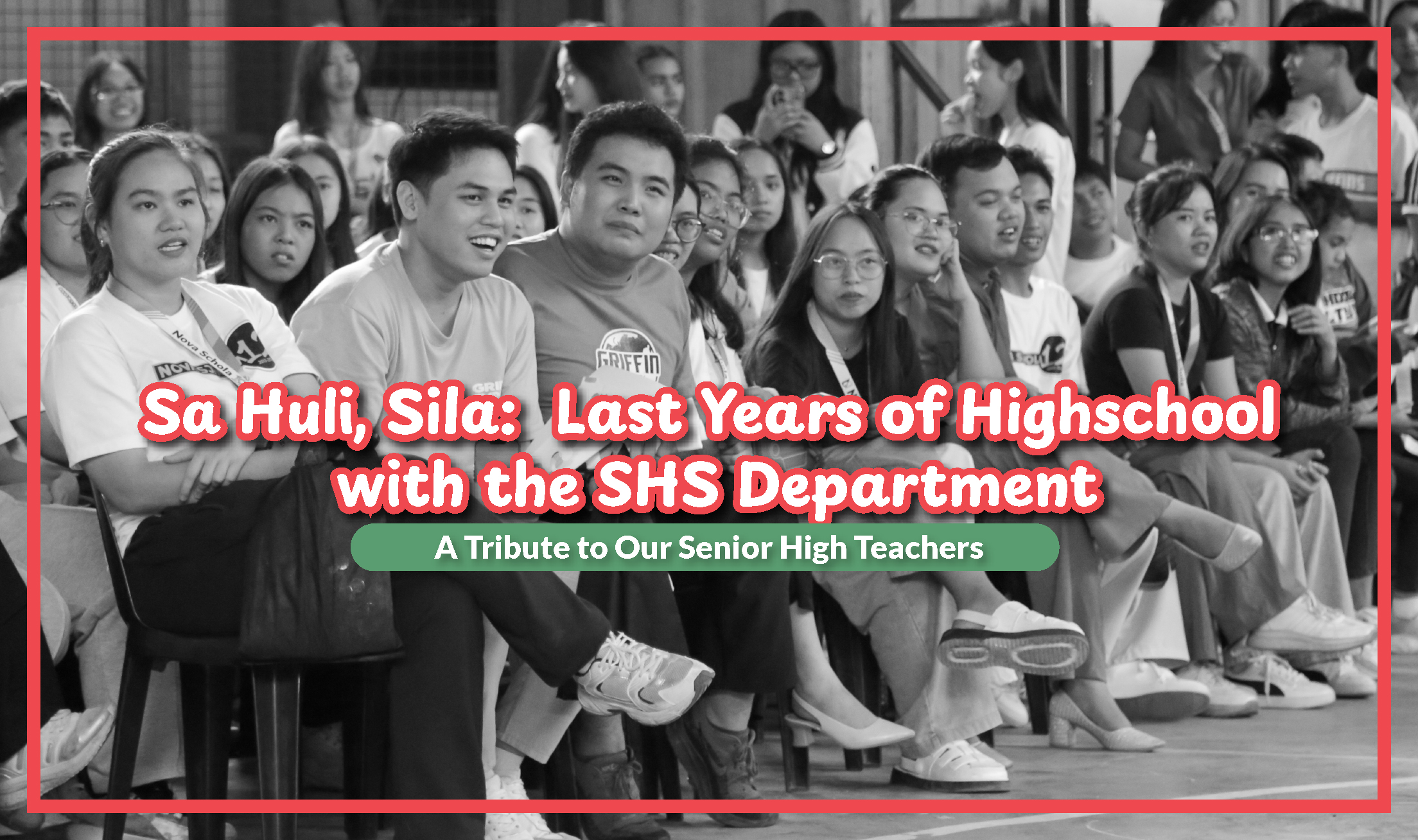 You are currently viewing Sa Huli, Sila:  Last Years of Highschool with the SHS Department